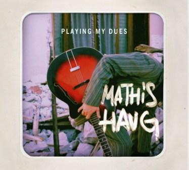 Mathis Haug - Playing my Dues